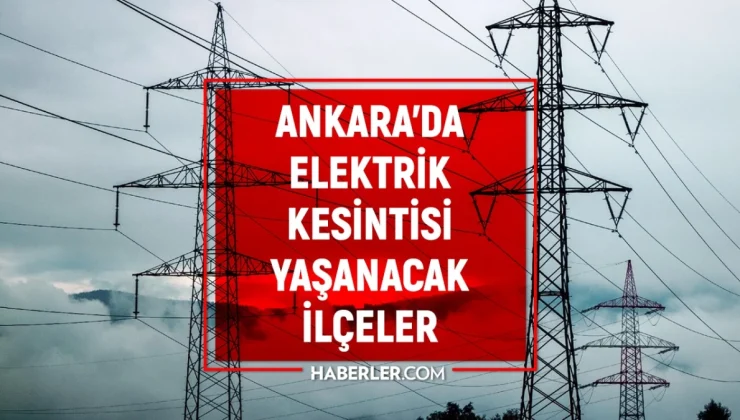 Ankara elektrik kesintisi! (12-13 Ağustos) GÜNCEL KESİNTİLER! Çankaya, Keçiören, Sincan elektrik kesintisi! Ankara planlı elektrik kesintileri!