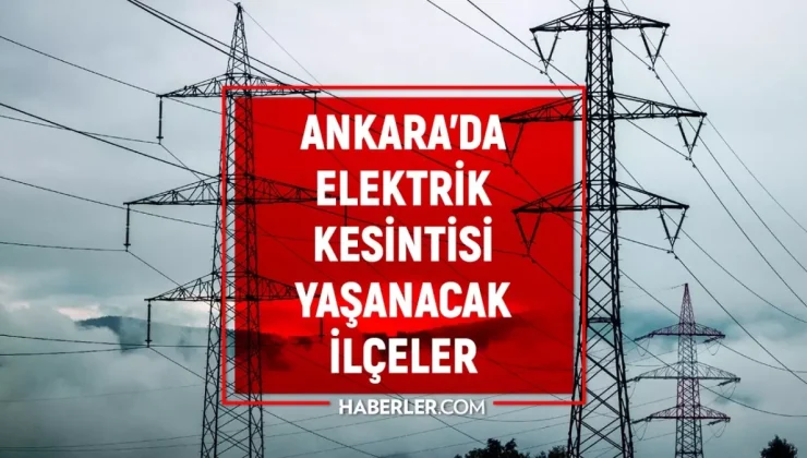 Ankara elektrik kesintisi! 19-20 Kasım Keçiören, Mamak, Etimesgut elektrik kesintisi ne zaman bitecek?